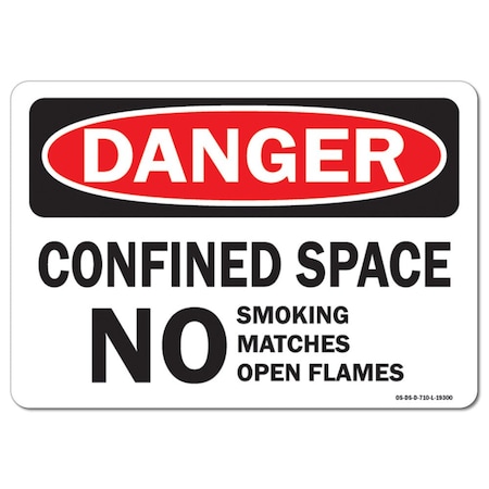 OSHA Danger Decal, Confined Space No Smoking Matches Open Flames, 7in X 5in Decal